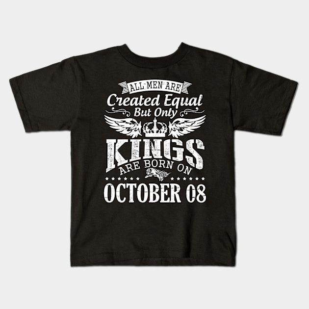 Happy Birthday To Me Papa Daddy Son All Men Are Created Equal But Only Kings Are Born On October 08 Kids T-Shirt by DainaMotteut